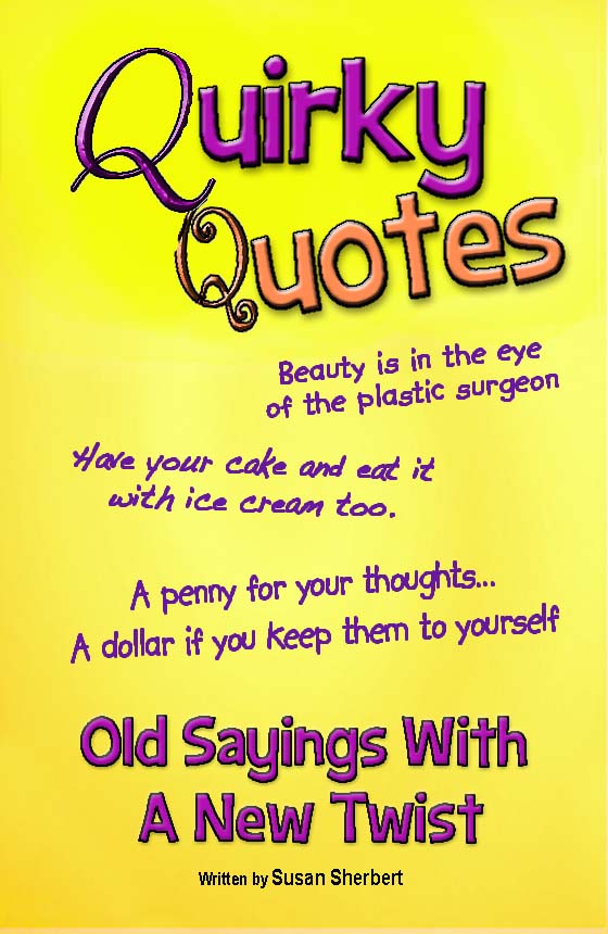Quirky Quotes – Old Saying with a new twist | Grown-ups Don't Skip